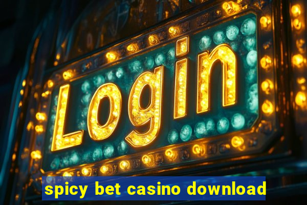 spicy bet casino download